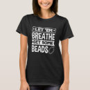 Search for bead tshirts Let
