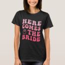 Search for here comes the bride tshirts Groovy