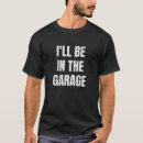 Search for funny car jokes tshirts Garage