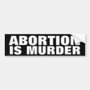 Search for abortion bumper stickers Abortion is murder