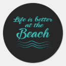 Search for life is better at beach stickers Cool
