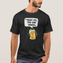 Search for trust me you can dance tshirts Funny beer drinking premium