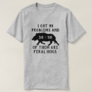 Search for feral hogs tshirts Got