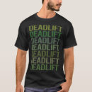 Search for deadlift tshirts Dead weight