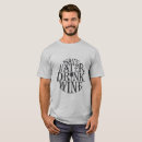 Search for save water tshirts Wine