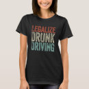 Search for drunk driving tshirts Saying