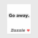 Search for go away stickers Humour