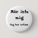Search for touch me not badges Autism