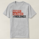 Search for white silence tshirts Racism