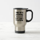 Search for mechanic sayings mugs For him