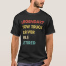 Search for retired truck driver tshirts Tow
