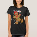Search for funny gingerbread man tshirts Cookie