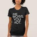 Search for boss of me tshirts Bossy