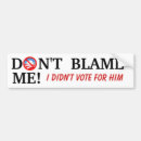 Search for dont blame me bumper stickers Republican