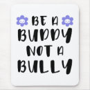 Search for bully mousepads Anti bullying