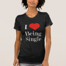 Search for being single tshirts Relationship