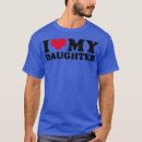 Search for i love my daughter tshirts Birthday