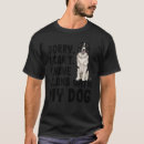 Search for sorry i have plans tshirts Cant