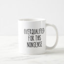 Search for work humor mugs Sarcastic
