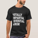 Search for impartiality mens tshirts Impartial potential juror