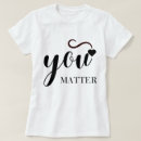 Search for you matter tshirts Cute