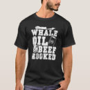 Search for whale oil beef hooked tshirts Patrick's