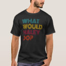 Search for haley tshirts What