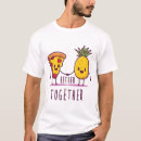 Search for pineapple on pizza tshirts Fruit