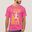 Search for beer run tshirts Funny sayings