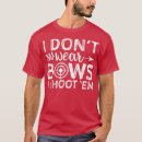 Search for dont shoot tshirts Bow hunting