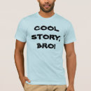 Search for cool story bro tshirts Quotes