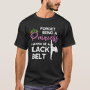 Search for black belt quote tshirts Taekwondo