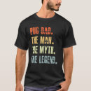 Search for pug dad tshirts Myth