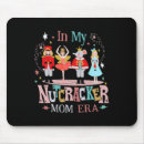 Search for nutcrackers mousepads Women