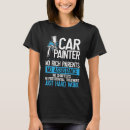 Search for car painter tshirts Auto body painter