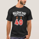 Search for 40th birthday mens tshirts Perfect