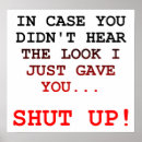 Search for shut up posters Motivational