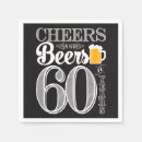 Search for cheers and beers napkins 60th birthday