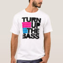 Search for turn up the bass tshirts Party