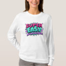 Search for super easy barely an inconvenience tshirts Saying