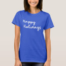 Search for happy holidays tshirts Cute