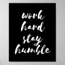 Search for stay humble posters Work hard