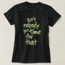 Search for aint nobody got time that tshirts Cold pop