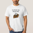 Search for pecan tshirts Humour