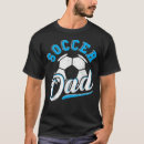 Search for soccer sayings tshirts Dad