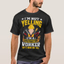 Search for funny construction worker tshirts Quote