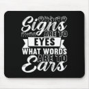 Search for american sign language mousepads Deaf