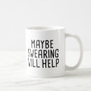 Search for swearing mugs Funny quotes