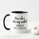 Search for seriously funny mugs Humour