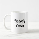 Search for nobody mugs Quote